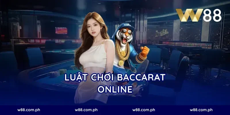Luật Chơi Baccarat Online