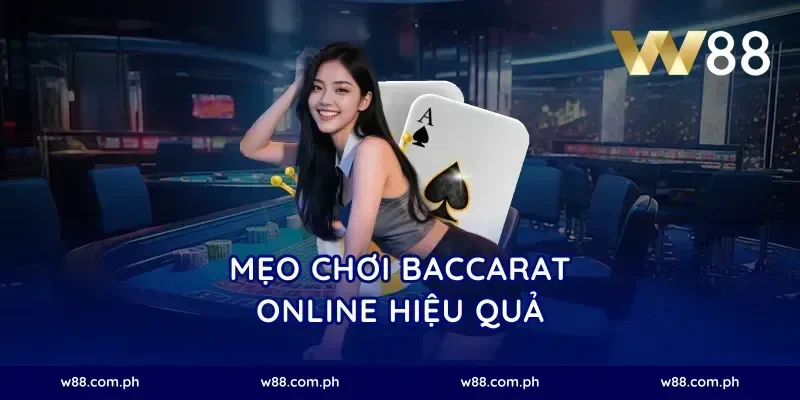 Mẹo Chơi Baccarat Online Hiệu Quả