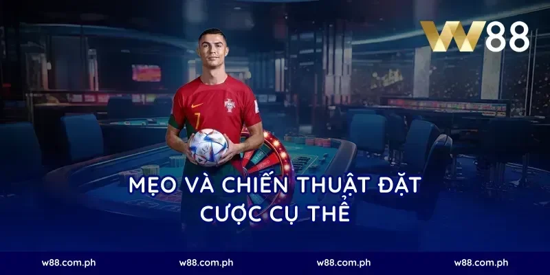 Mẹo và chiến thuật đặt cược cụ thể