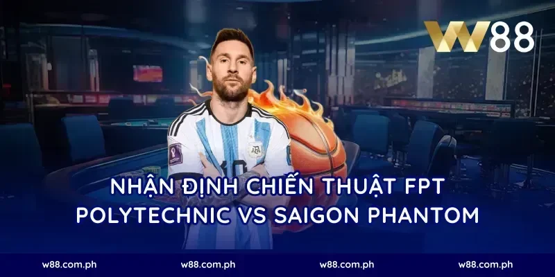 Nhận định chiến thuật FPT Polytechnic vs Saigon Phantom