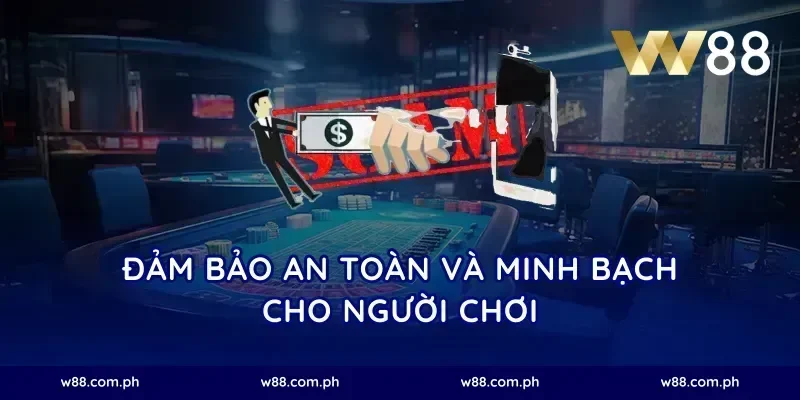 Đảm bảo an toàn và minh bạch cho người chơi