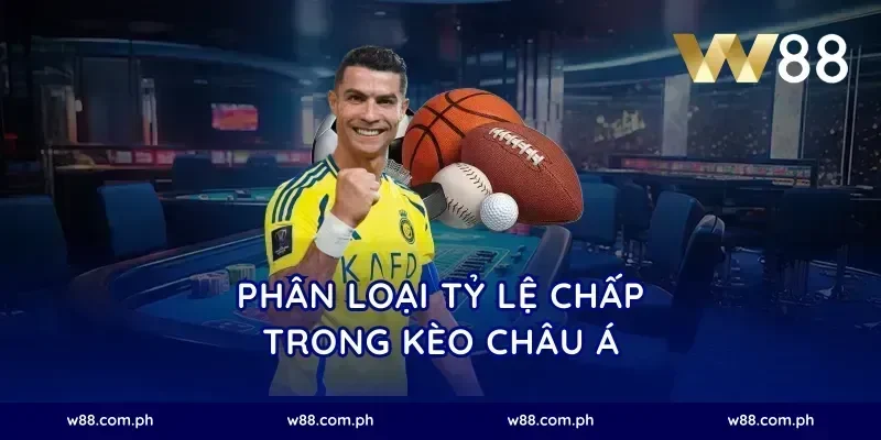 Phân Loại Tỷ Lệ Chấp Trong Kèo Châu Á