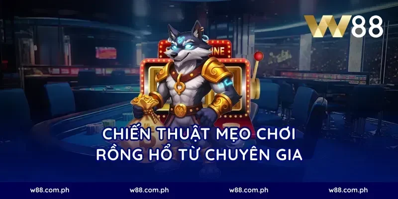 Chiến thuật mẹo chơi Rồng Hổ từ chuyên gia