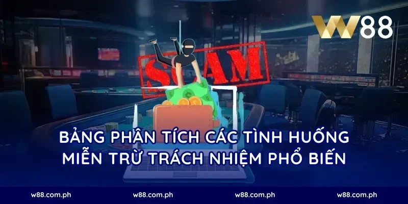 Bảng Phân Tích Các Tình Huống Miễn Trừ Trách Nhiệm Phổ Biến