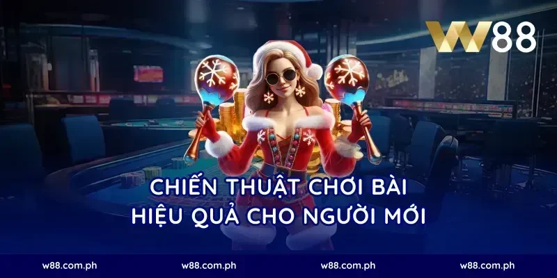 Chiến Thuật Chơi Bài Hiệu Quả Cho Người Mới