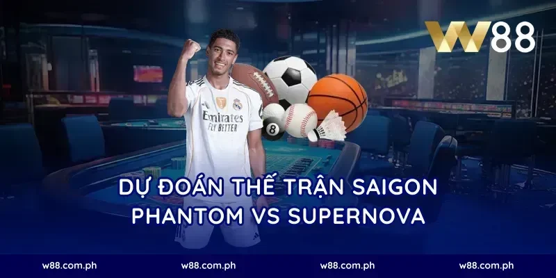 Dự đoán thế trận Saigon Phantom vs Supernova